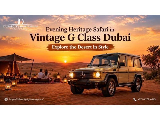 Evening Heritage Safari in Vintage G Class Dubai – Explore the Desert in Style