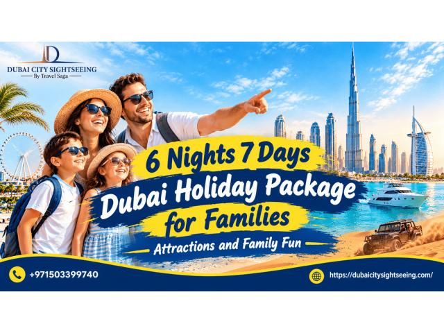 6 Nights 7 Days Dubai Holiday Package for Families – Attractions and Family Fun