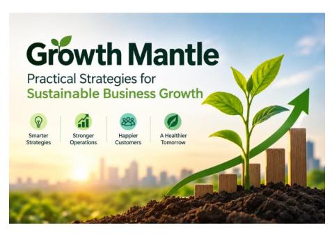 Growth Mantle: Practical Strategies for Sustainable Business Growth