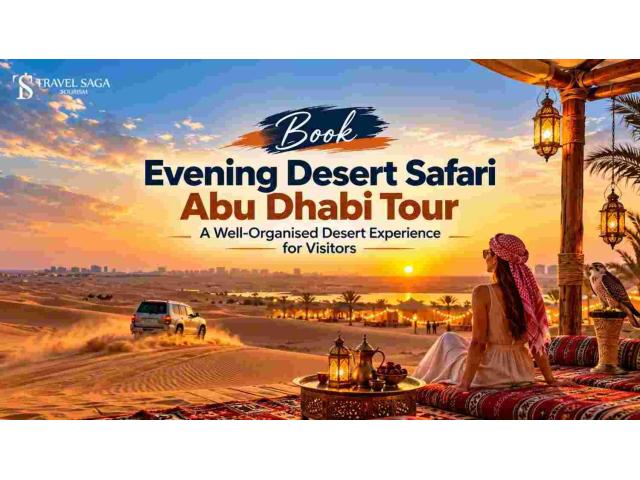 What Makes an Evening Desert Safari in Abu Dhabi Worth Experiencing?